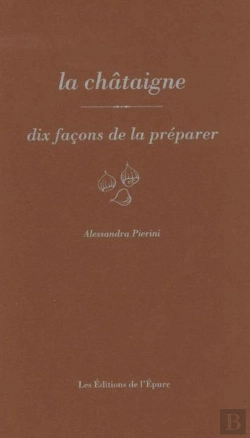 Bertrand.pt - La Châtaigne, Dix Façons De La Préparer