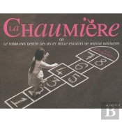 La Chaumière ; Ou Le Fabuleux Destin Des Un Et Mille Enfants De Jeanne Hermann