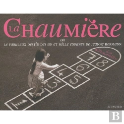Bertrand.pt - La Chaumière ; Ou Le Fabuleux Destin Des Un Et Mille Enfants De Jeanne Hermann