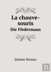 La Chauve-Souris Die Fledermaus