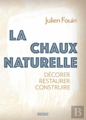 La Chaux Naturelle : Décorer Restaurer Construire