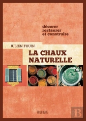La Chaux Naturelle ; Décorer, Restaurer Et Construire