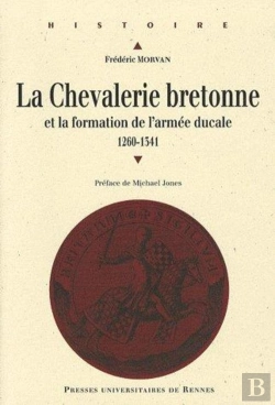 Bertrand.pt - La Chevalerie Bretonne Au Moyen Age Et Formation De L'Armée Ducale (1260-1541)
