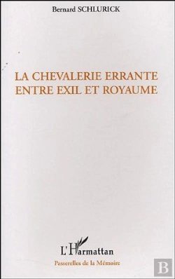 Bertrand.pt - La Chevalerie Errante ; Entre Exil Et Royaume