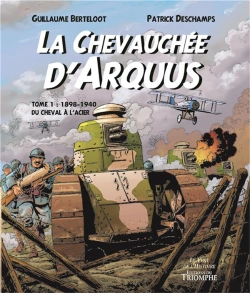 Bertrand.pt - La Chevauchée D'Arquus Tome 1 : 1898-1940, Du Cheval À L'Acier
