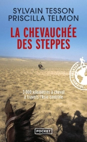 La Chevauchée Des Steppes ; 3000 Km À Cheval À Travers L'Asie Centrale