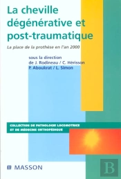La Cheville Degenerative Et Post-Traumatique