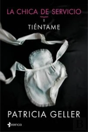 La Chica De Servicio, 1. Tiéntame