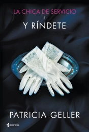 La Chica De Servicio, 3. Y Ríndete
