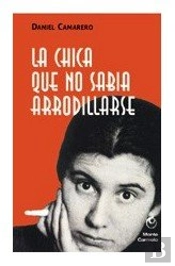 La Chica Que No Sabía Arrodillarse