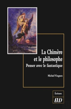Bertrand.pt - La Chimère Et Le Philosophe ; Penser Avec Le Fantastique