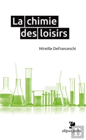 La Chimie Des Loisirs