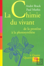 La Chimie Du Vivant ; De La Proteine A La Photosynthese