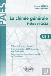 La Chimie Générale ; Fiches Et Qcm ; Ue1 Exercices & Annales Corrigés & Commentés