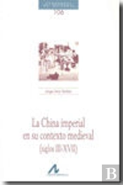 La China Imperial En Su Contexto Medieval (Siglos Iii-Xvii)
