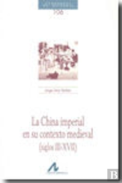 Bertrand.pt - La China Imperial En Su Contexto Medieval (Siglos Iii-Xvii)