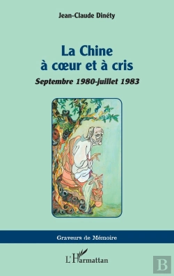 Bertrand.pt - La Chine À Coeur Et À Cris : Septembre 1980-Juillet 1983