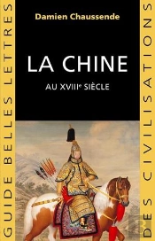 La Chine Au Xviiie Siècle ; L'Apogée De L'Empire Sino-Mandchou Des Qing