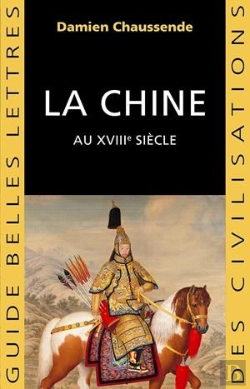 Bertrand.pt - La Chine Au Xviiie Siècle ; L'Apogée De L'Empire Sino-Mandchou Des Qing