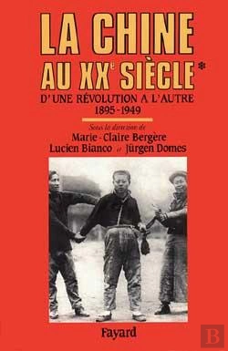 Bertrand.pt - La Chine Au Xxe Siècle : D'Une Révolution À L'Autre (1895-1949)