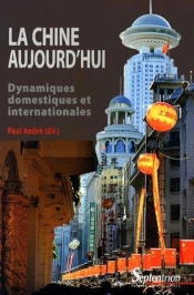 La Chine Aujourd''Hui : Dynamiques Domestiques Et Internationales