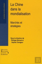 La Chine Dans La Mondialisation ; Marchés Et Stratégies