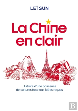 Bertrand.pt - La Chine En Clair : Histoire D'Une Passeuse De Cultures Face Aux Idées Reçues