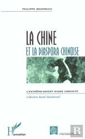 La Chine Et La Diaspora Chinoise ; L'Extreme-Orient Russe Convoite