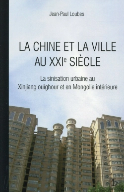 Bertrand.pt - La Chine Et La Ville Au Xxi Siècle ; Sept Études D'Anthropologie De L'Espace Urbain Au Xinjang Ouïgour Et En Mongolie