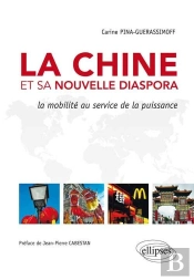 La Chine Et Sa Nouvelle Diaspora. La Mobilité Au Service De La Puissance
