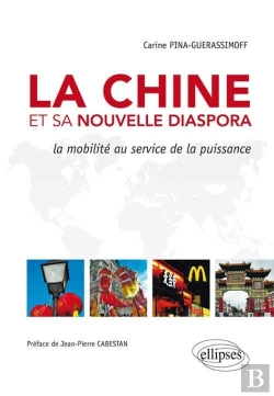 Bertrand.pt - La Chine Et Sa Nouvelle Diaspora. La Mobilité Au Service De La Puissance