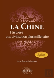 La Chine : Histoire D'Une Civilisation Plurimillénaire (2e Édition)