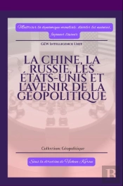 La Chine, La Russie, Les États-Unis Et L'Avenir De La Géopolitique