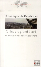 La Chine : Le Grand Écart ; Le Modèle De Développement Chinois