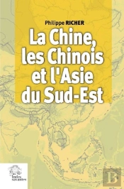 La Chine, Les Chinois Et L'Asie Du Sud-Est