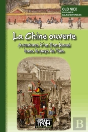 La Chine Ouverte ; Aventures D'Un Fan-Kouei Dans Le Pays De Tsin