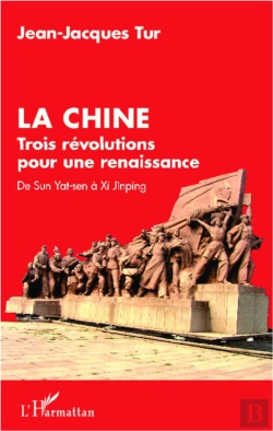 Bertrand.pt - La Chine ; Trois Révolutions Pour Une Renaissance ; De Sun Yat-Sen À Xi Jinping