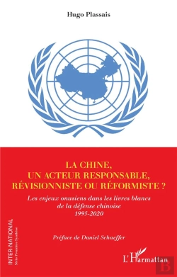Bertrand.pt - La Chine, Un Acteur Responsable, Revisionniste Ou Reformiste ? Les Enjeux Onusiens Dans Les Livres Blanc De La Défense Chinoise 1995-2020