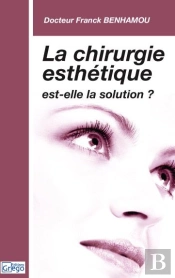 La Chirurgie Esthétique Est-Elle La Solution ?
