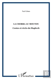 La Chorba Au Mouton ; Contes Et Récits Du Maghreb