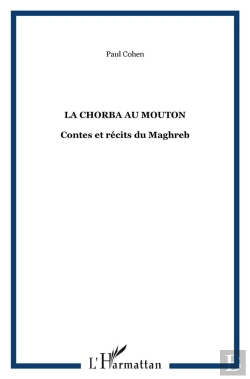 Bertrand.pt - La Chorba Au Mouton ; Contes Et Récits Du Maghreb