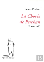 La Chorée De Perchan ; Eros Et Exil