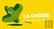 La Chose Du Pot De Mayonnaise