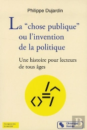 La Chose Publique ; L'Invention De La Politique