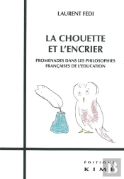 La Chouette Et L'Encrier ; Promenade Dans Les Philosophies Françaises De L'Éducation