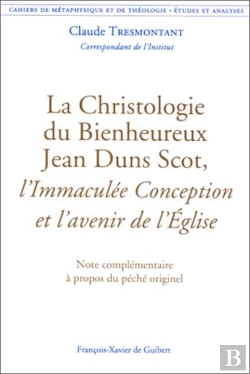 Bertrand.pt - La Christologie Du Bienheureux Jean Duns Scot, L'Immaculée Conception Et L'Avenir De L'Église : Note Complémentaire À Propos Du Péché Originel
