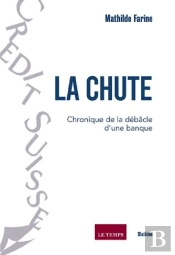 La Chute : Chronique De La Débacle D'Une Banque