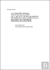 La Chute D Eau, Le Lac Et Le Plus Petit Musee Du Monde