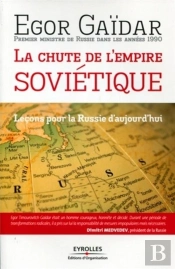 La Chute De L'Empire Soviétique ; Leçons Pour La Russie D'Aujourd'Hui