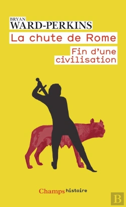 Bertrand.pt - La Chute De Rome ; Fin D'Une Civilisation